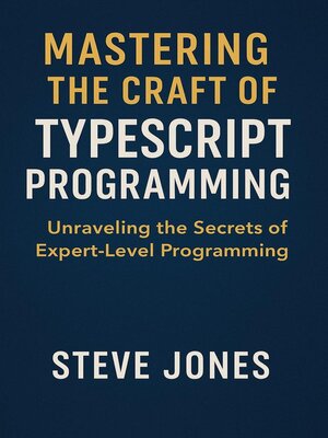 cover image of Mastering the Craft of TypeScript Programming